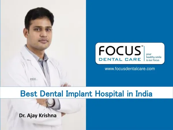Dental Implants Specialist India - Focus Dental Treatments