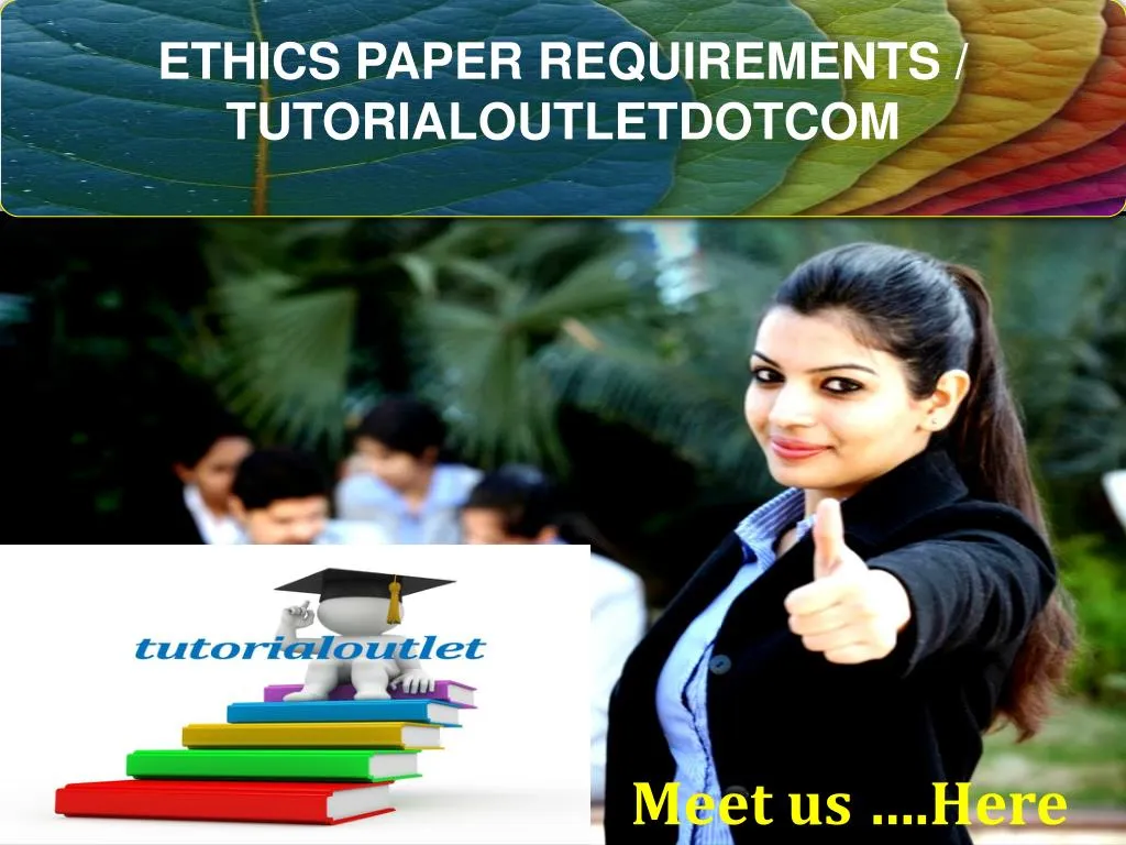 ethics paper requirements tutorialoutletdotcom