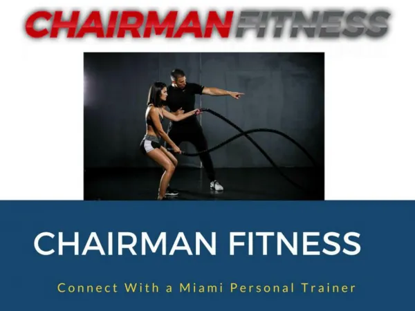 Personal Trainers Miami - Chairman Fitness Overview