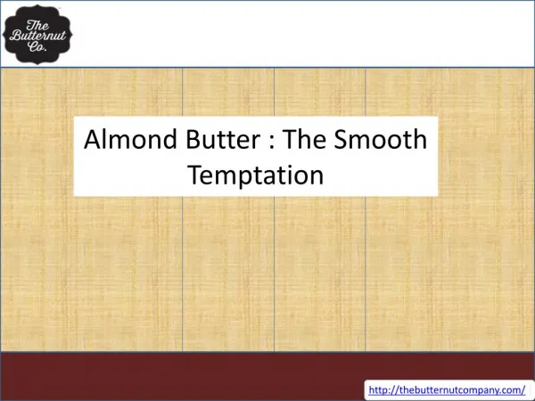 Almond Butter : The Smooth Temptation