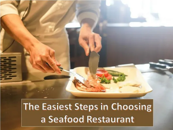The Easiest Steps in Choosing a Seafood Restaurant