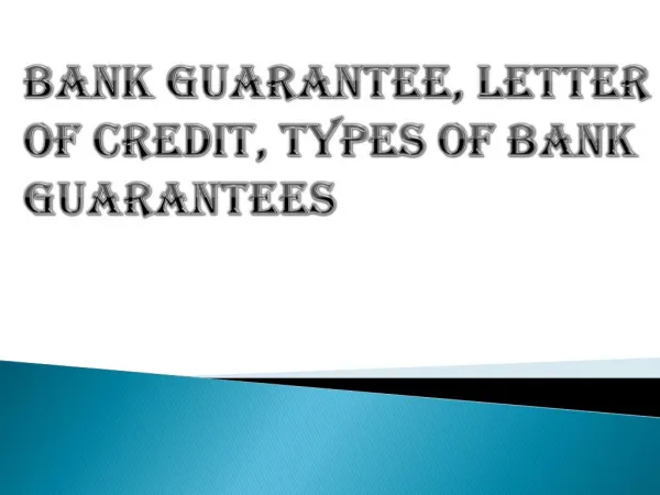 Different Types of Bank Guarantees And Letter of Credit