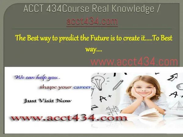 ACCT 434Course Real Knowledge / acct434.com