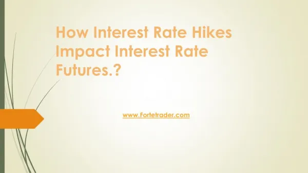 how interest rate hikes impact interest rate futures