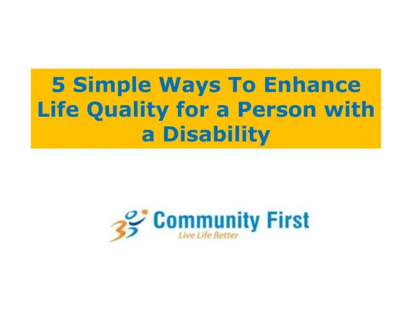 5 Simple Ways To Enhance Life Quality for a Person with a Disability