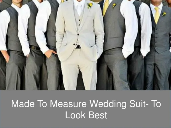Made to Measure Wedding Suit- To Look Best