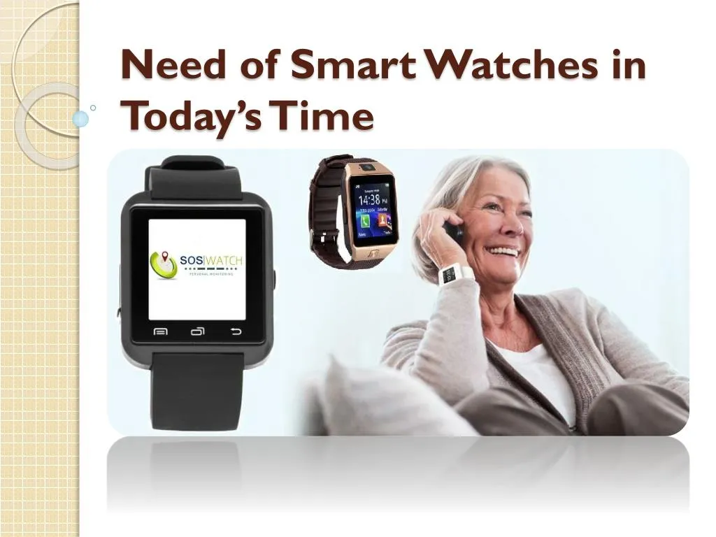 need of smart watches in today s time