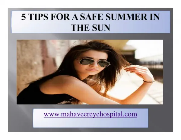5 Tips for a Safe Summer in The Sun