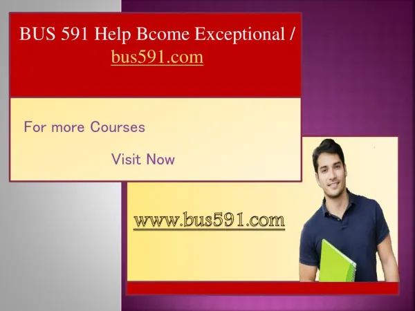 BUS 591 Help Bcome Exceptional / bus591.com