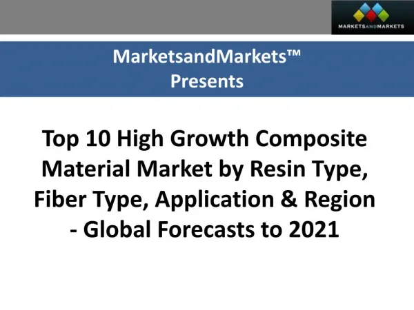 Top 10 High Growth Composite Material Market worth 105.26 Billion USD by 2021