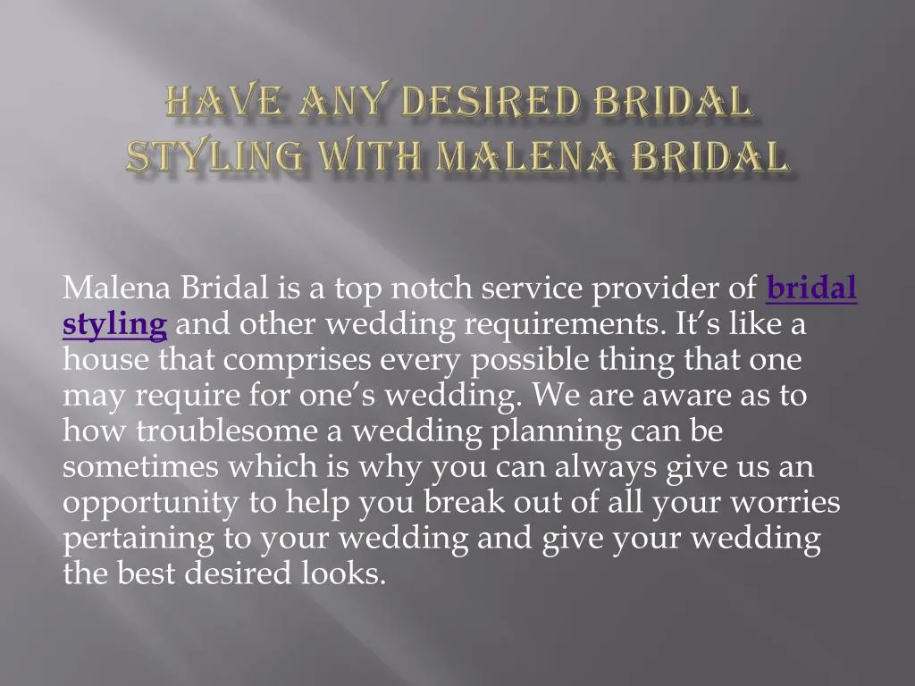 have any desired bridal styling with malena bridal