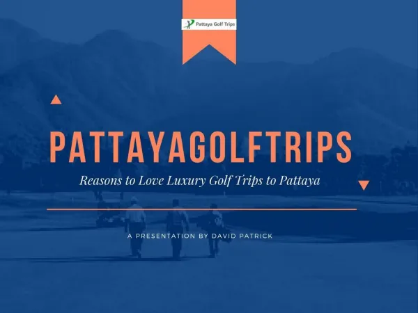 Reasons to Love Luxury Golf Trips to Pattaya