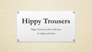 Hippy Trousers - slide 1