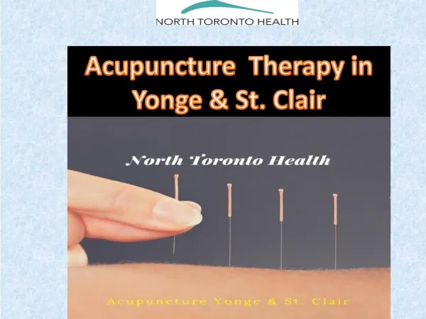 Now Experience Best Healing therapy Acupuncture at Yonge & St. Clair