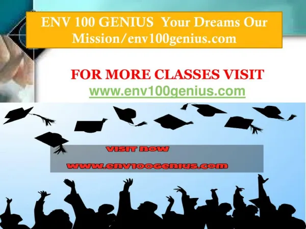 ENV 100 GENIUS Your Dreams Our Mission/env100genius.com