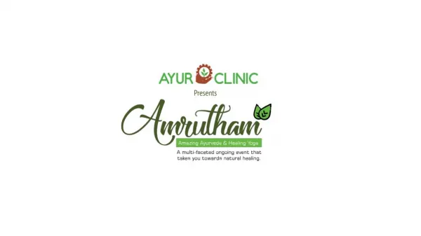 Amruthum - A multi-faceted ongoing event that takes you towards natural healing, Ayurclinic