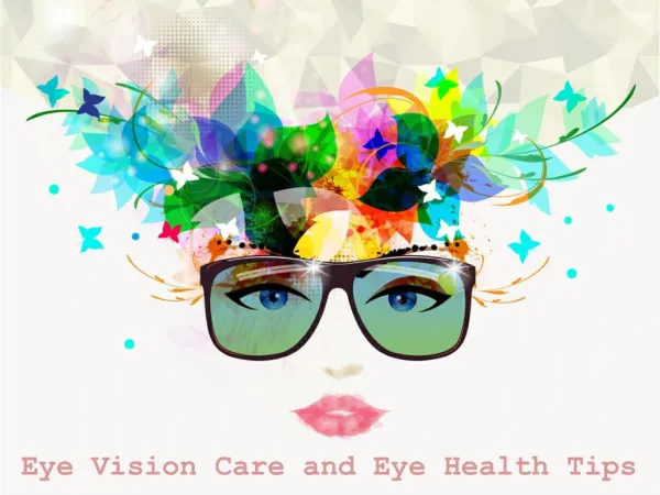 Eye Vision Care and Eye Health Tips