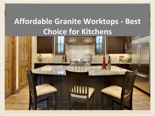 Affordable Granite Worktops - Best Choice for Kitchens