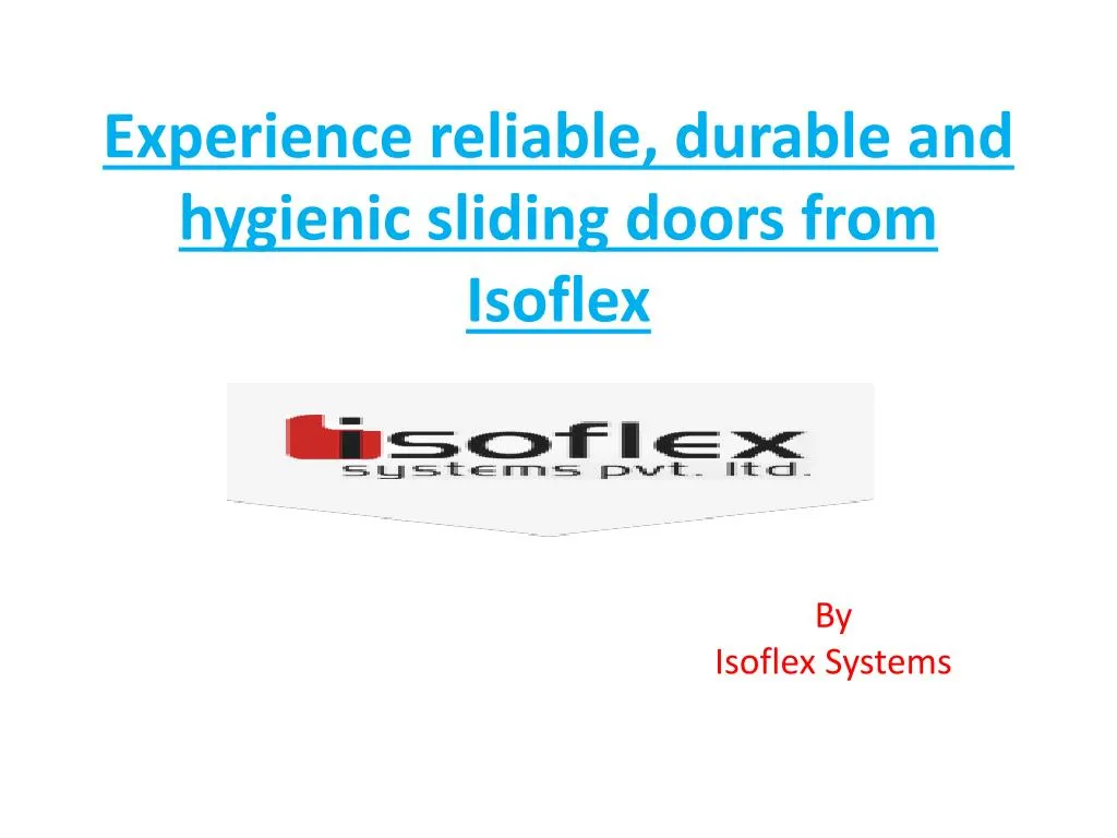 experience reliable durable and hygienic sliding doors from isoflex