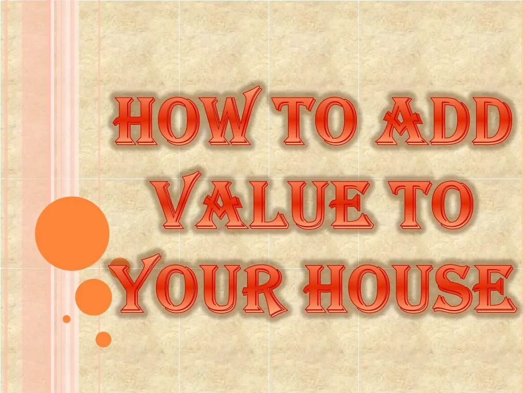 how to add value to your house