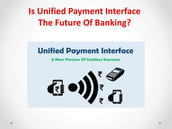 Is Unified Payment Interface The Future Of Banking?