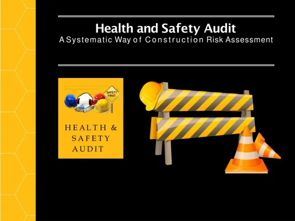 Health and Safety Audit- A Systematic Way of Construction Risk Assessment