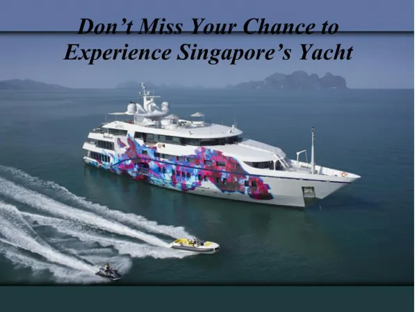 Don’t miss your chance to experience Singapore’s yacht