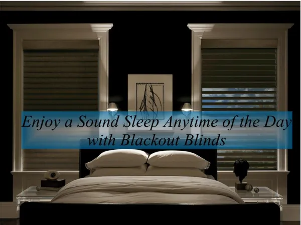Enjoy a Sound Sleep Anytime of the Day with Blackout Blinds