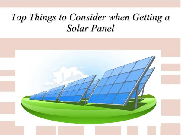 Top Things to Consider when Getting a Solar Panel