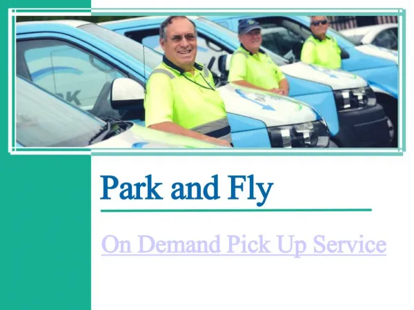 Park n Fly on demand pick up services