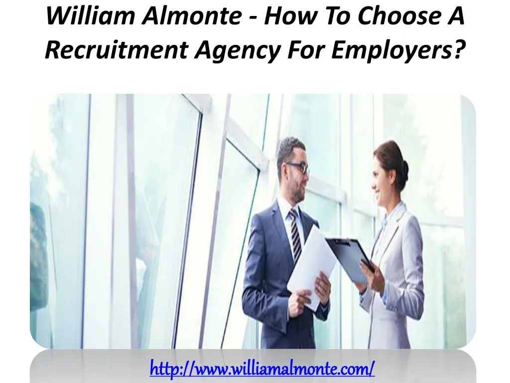 william almonte how to choose a recruitment agency for employers