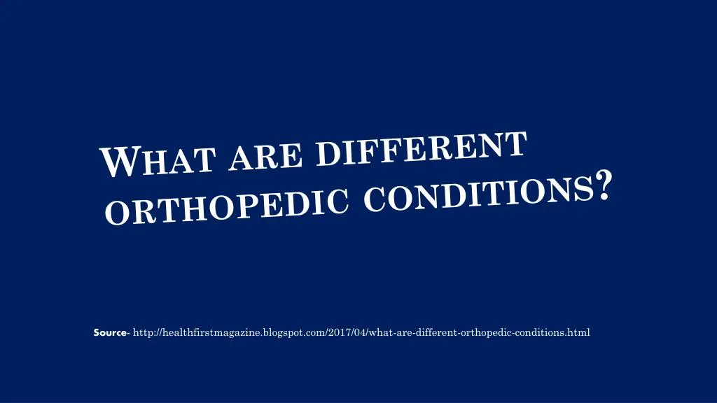 what are different orthopedic conditions