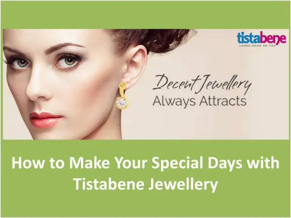 How to Make Your Special Days with Tistabene Jewellery