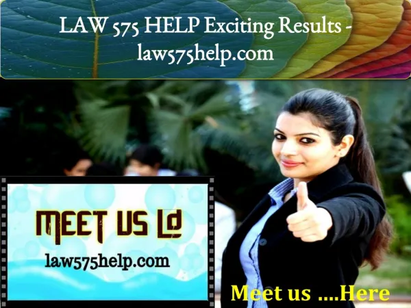 LAW 575 HELP Exciting Results -law575help.com