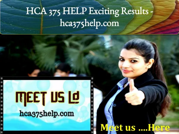 HCA 375 HELP Exciting Results -hca375help.com