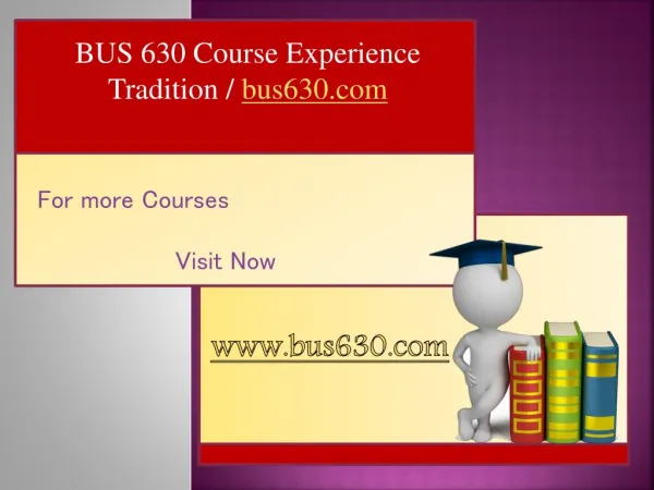 BUS 630 Course Experience Tradition / bus630.com