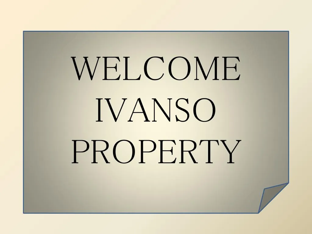 welcome ivanso property