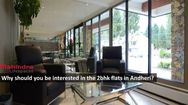Why should you be interested in the 2bhk flats in Andheri?