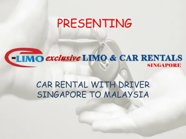 Car Rental with Driver Service from Singapore to Malaysia | Exclusive Limo