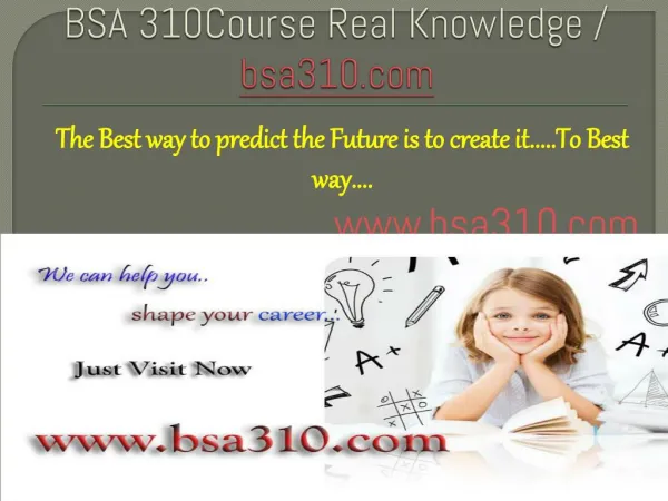 BSA 310Course Real Knowledge / bsa310.com