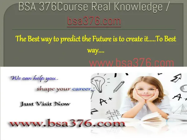 BSA 376Course Real Knowledge / bsa376.com