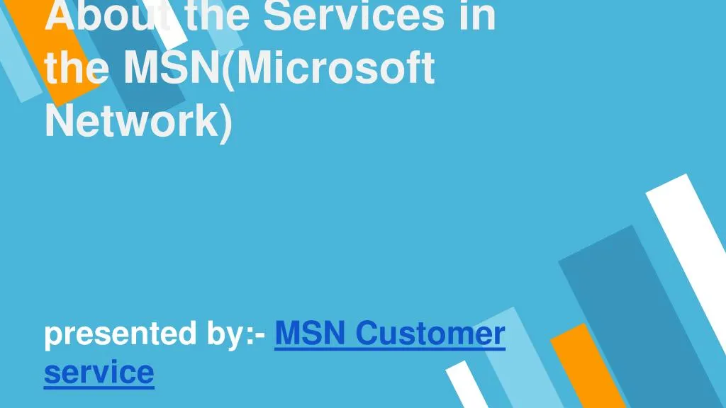 about the services in the msn microsoft network presented by msn customer service