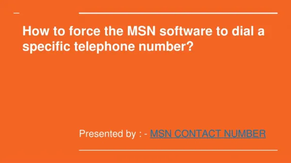 How to force the MSN software to dial a specific telephone number?
