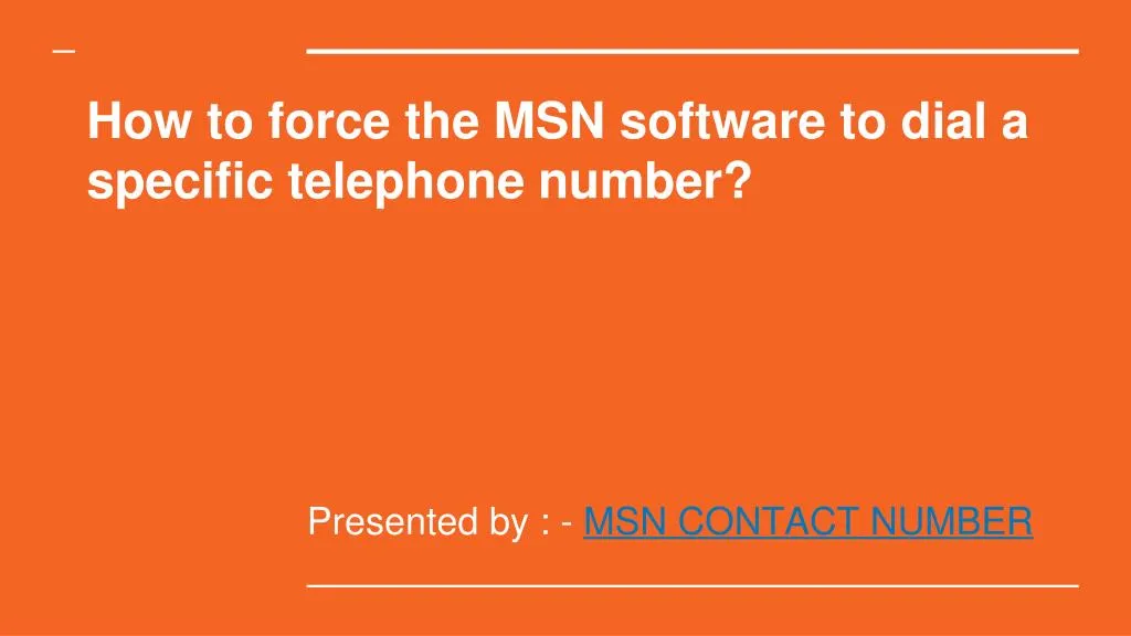 how to force the msn software to dial a specific telephone number