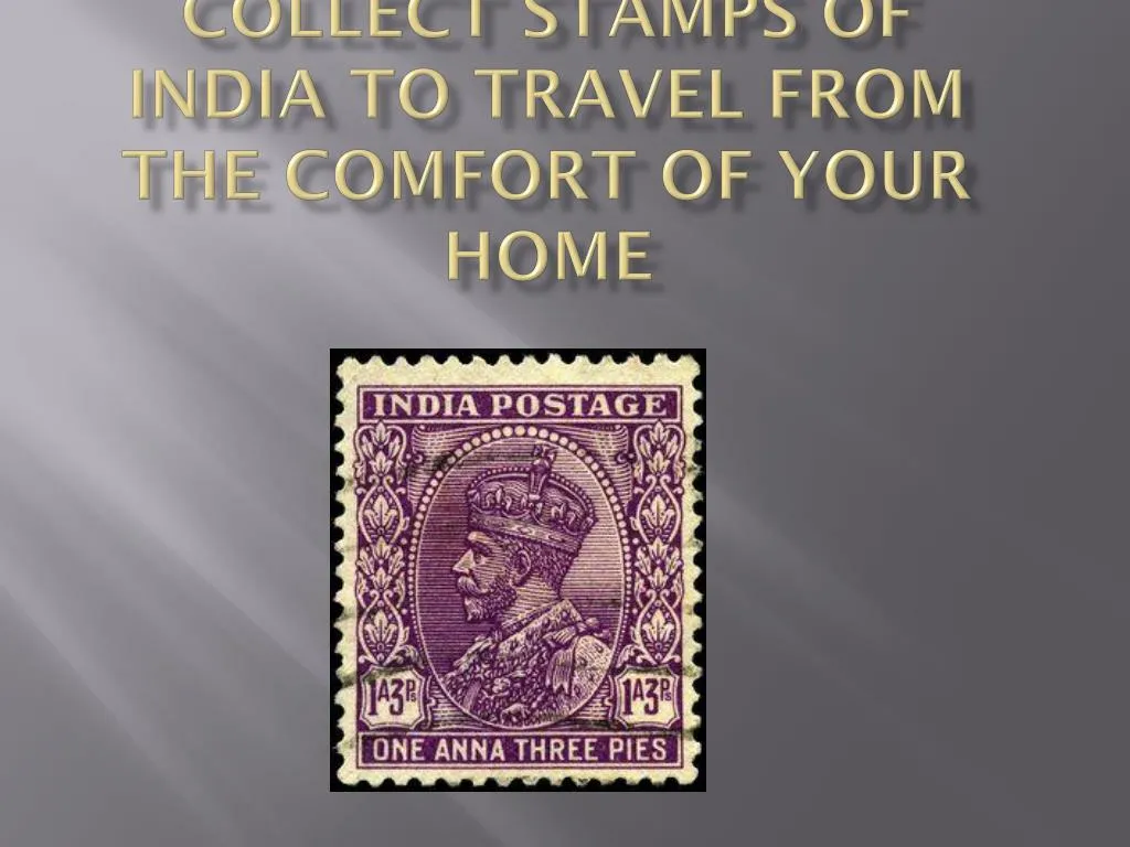 collect stamps of india to travel from the comfort of your home