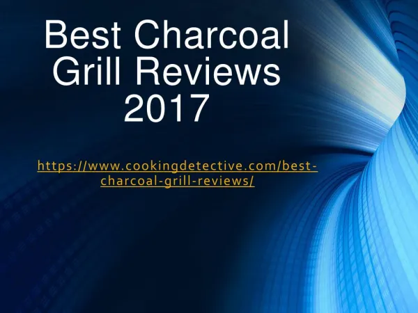 Best Charcoal Grill Reviews 2017