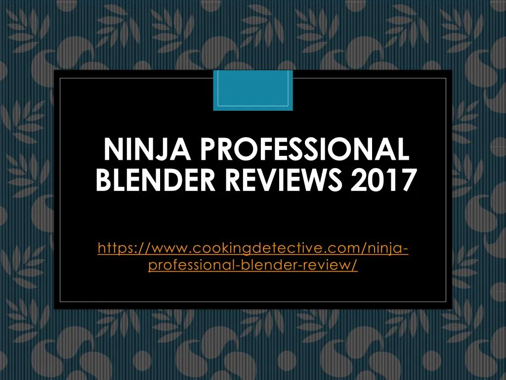 ninja professional blender reviews 2017