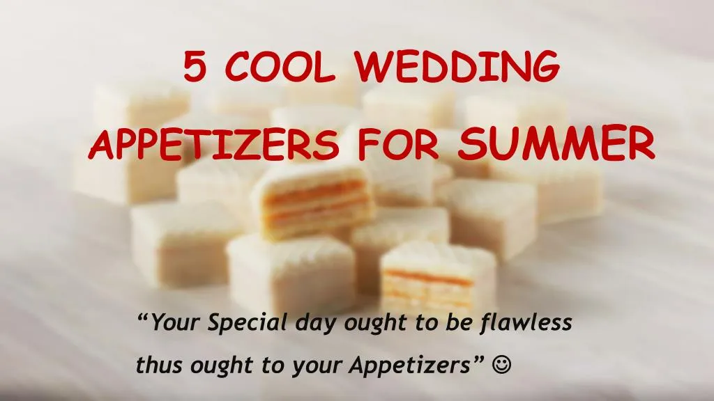 5 cool wedding appetizers for summer