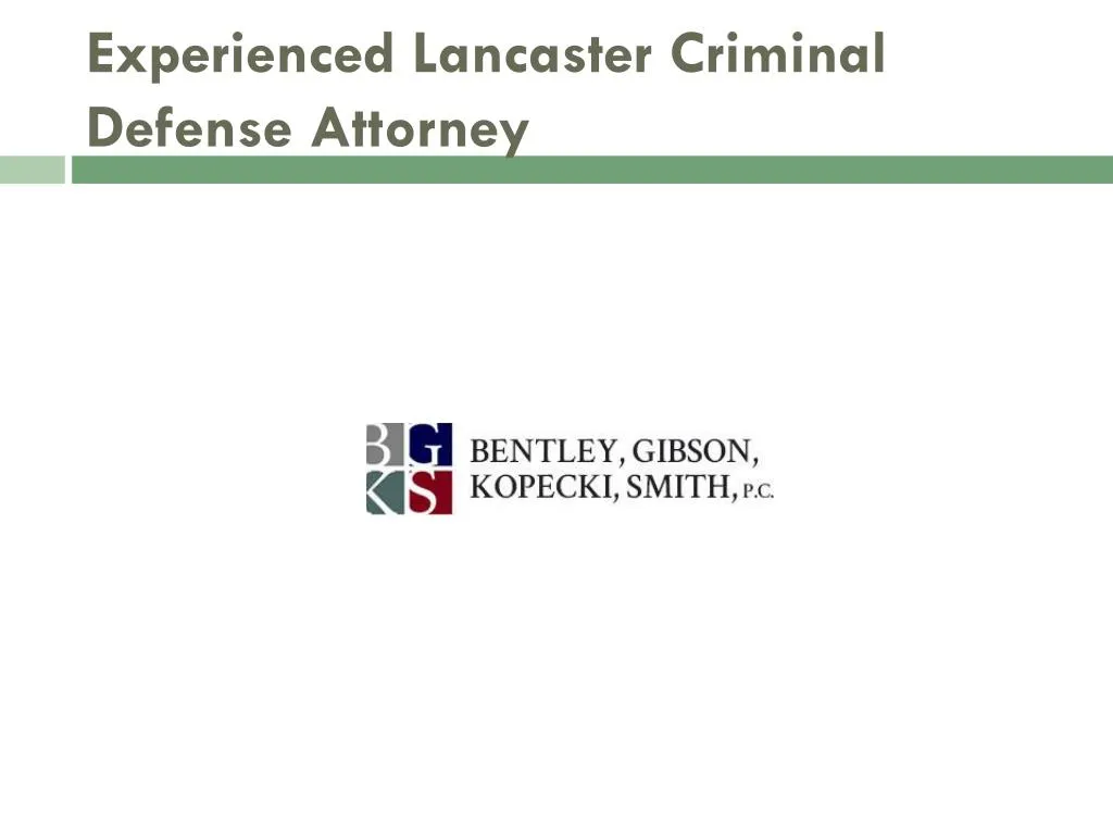 experienced lancaster criminal defense attorney
