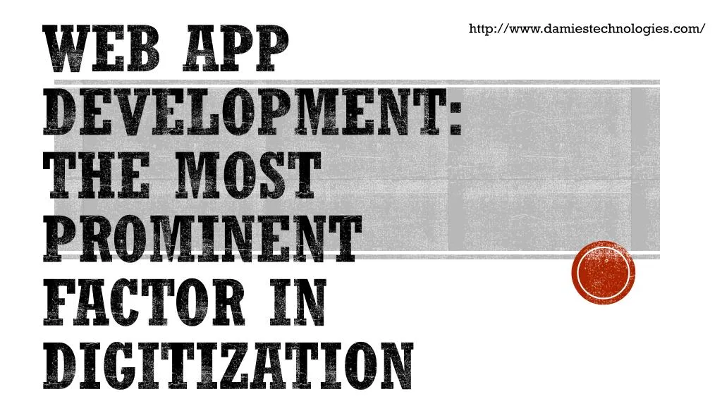 web app development the most prominent factor in digitization